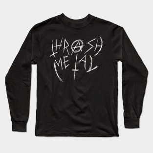 Dark and Gritty THRASH METAL text Long Sleeve T-Shirt